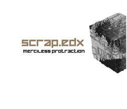 Scrap.edx – Merciless Protraction